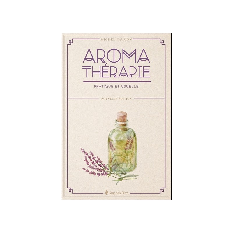 Aromathérapie pratique et usuelle