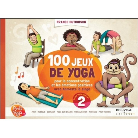 100 jeux de yoga - Pour la concentration et les émotions positives avec Namasté le singe