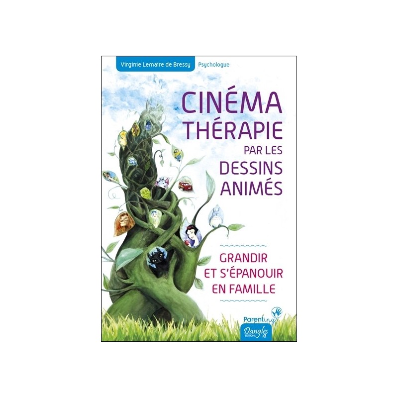 Cinémathérapie par les dessins animés - Grandir et s'épanouir en famille