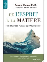 De l'esprit à la matière - Comment les pensées se matérialisent