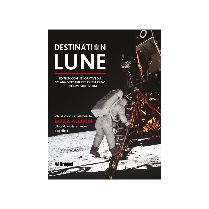 Destination Lune - Edition commémorative du 50e anniversaire des premiers pas de l'homme sur la lune