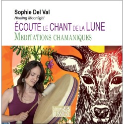 Ecoute le chant de la lune - Méditations chamaniques - Livre audio MP3