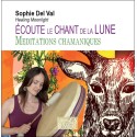 Ecoute le chant de la lune - Méditations chamaniques - Livre audio MP3