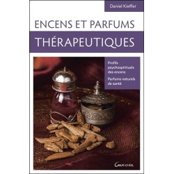 Encens et parfums thérapeutiques - Profils psychospirituels des encens - Parfums naturels de santé