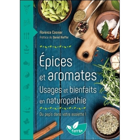 Epices et aromates - Usages et bienfaits en naturopathie - Du pep's dans votre assiette