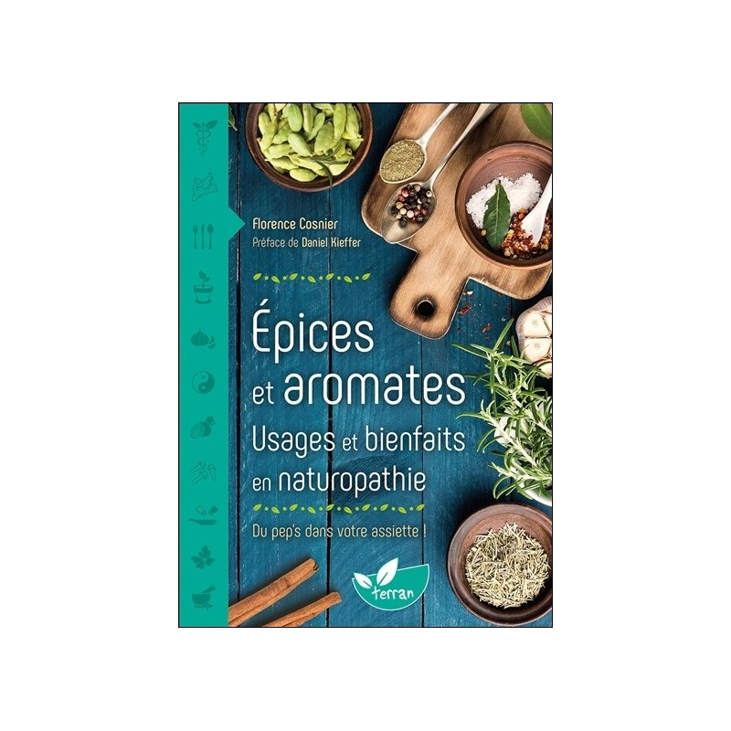 Epices et aromates - Usages et bienfaits en naturopathie - Du pep's dans votre assiette