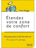 Etendez votre zone de confort - Ne passez plus à côté de votre vie