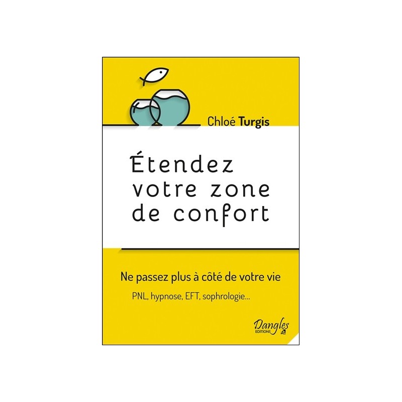 Etendez votre zone de confort - Ne passez plus à côté de votre vie