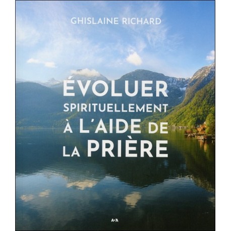 Evoluer spirituellement à l'aide de la prière