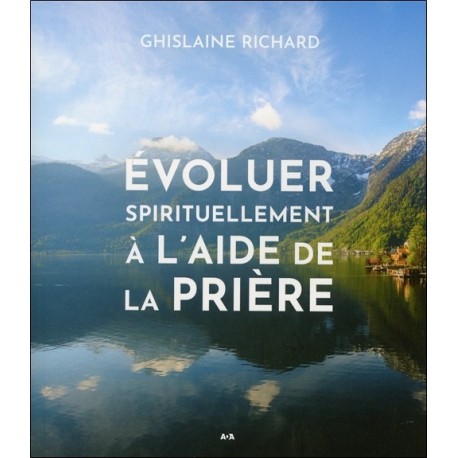 Evoluer spirituellement à l'aide de la prière