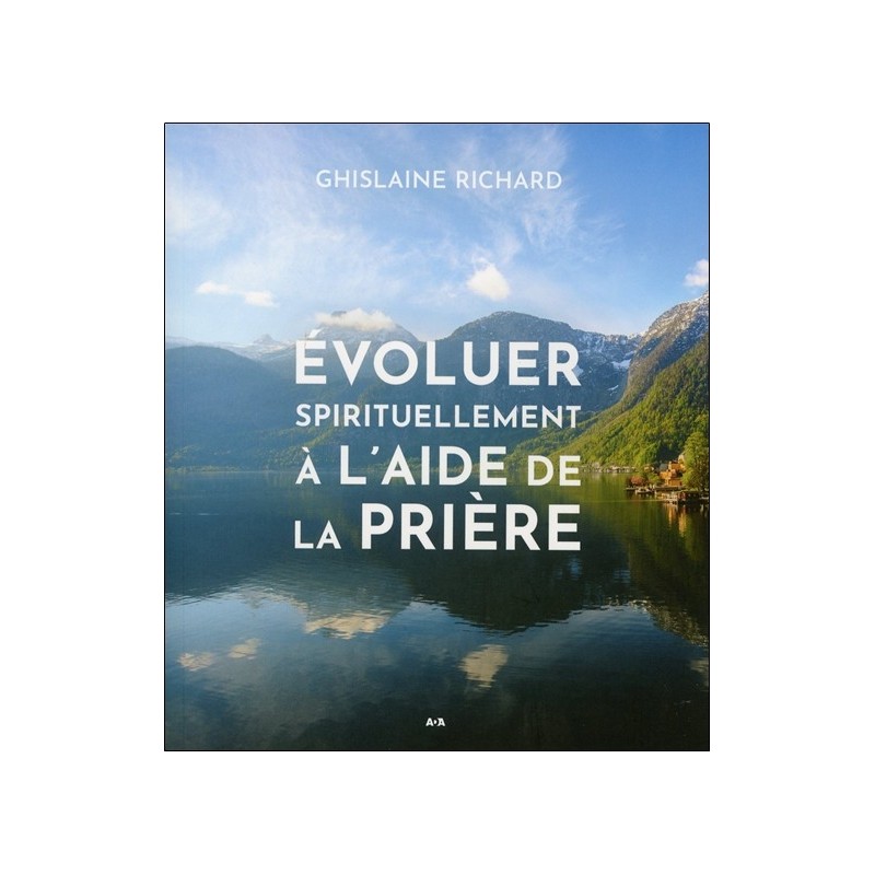 Evoluer spirituellement à l'aide de la prière