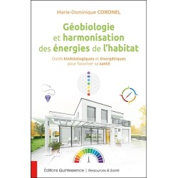 Géobiologie et harmonisation des énergies de l'habitat - Outils kinésiologiques et énergétiques pour favoriser sa santé