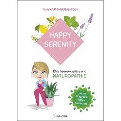 Happy serenity - Etre heureux grâce à la naturopathie