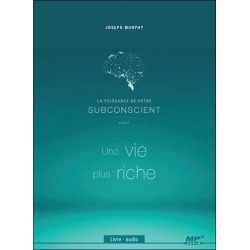 La puissance de votre subconscient pour une vie plus riche - Livre audio CD MP3