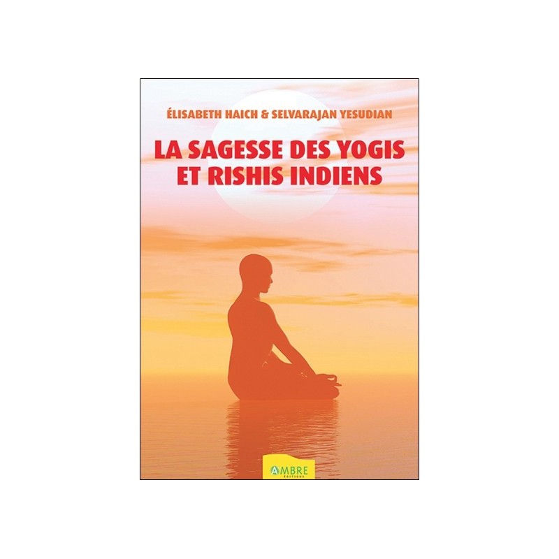 La sagesse des Yogis et Rishis indiens