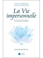 La Vie impersonnelle - Une source inépuisable de Sagesse vers la découverte du véritable Soi