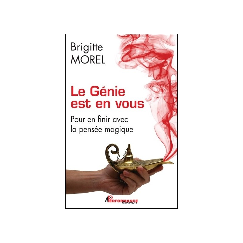 Le Génie est en vous - Pour en finir avec la pensée magique