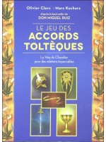 Le jeu des Accords toltèques - La Voie du Chevalier pour des relations impeccables