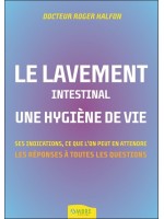 Le lavement intestinal - Une hygiène de vie - Ses indications. ce que l'on peut en attendre