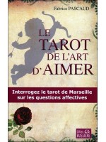 Le tarot de l'art d'aimer - Interrogez le tarot de Marseille sur les questions affectives