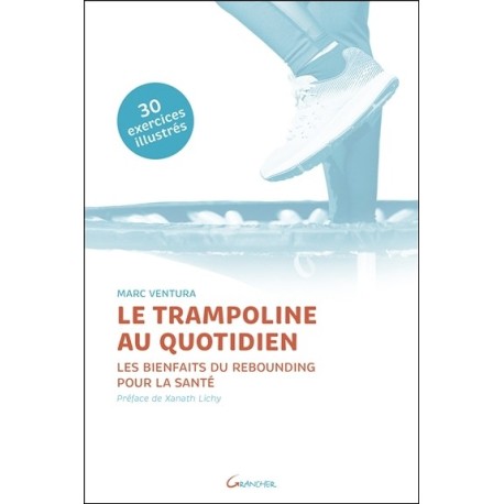 Le trampoline au quotidien - Les bienfaits du rebounding pour la santé