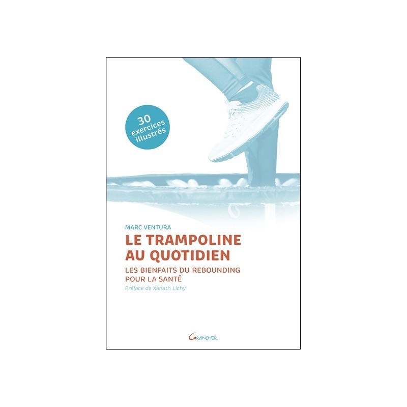 Le trampoline au quotidien - Les bienfaits du rebounding pour la santé