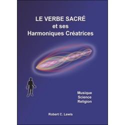 Le verbe sacré et ses Harmoniques Créatrices - Musique - Science - Religion