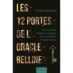 Les 12 portes de l'oracle Belline - Une méthode inédite et originale pour interpréter l'Oracle Belline