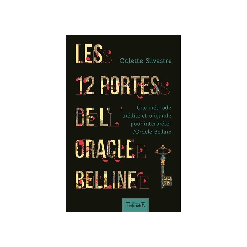 Les 12 portes de l'oracle Belline - Une méthode inédite et originale pour interpréter l'Oracle Belline