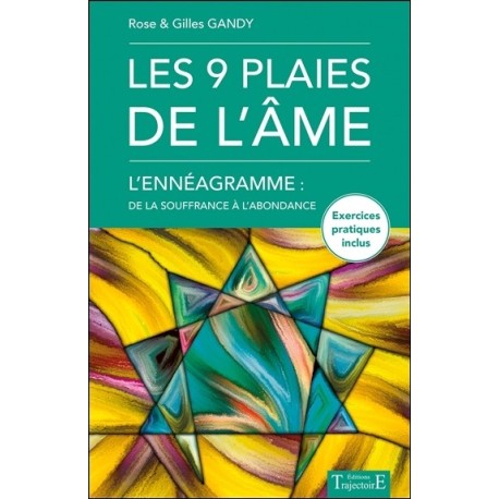 Les 9 plaies de l'âme - L'Ennéagramme : de la souffrance à l'abondance