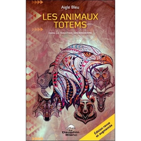 Les animaux totems - Dans la tradition amérindienne