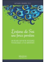 L'estime de Soi. une force positive - Un regard sur notre ressource psychologique la plus importante