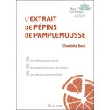 L'extrait de pépins de pamplemousse - Les vertus pour la santé