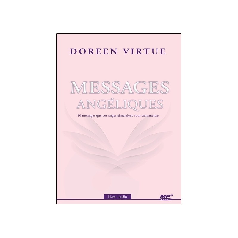 Messages angéliques - 10 messages que vos anges aimeraient vous transmettre - Livre audio CD MP3