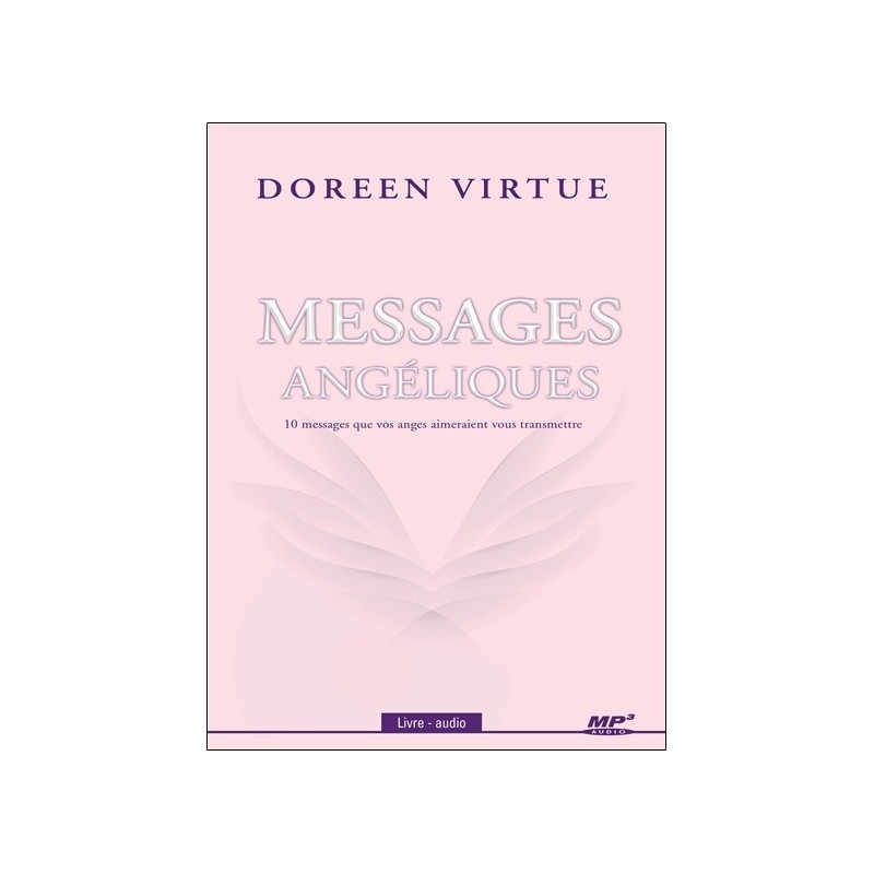 Messages angéliques - 10 messages que vos anges aimeraient vous transmettre - Livre audio CD MP3