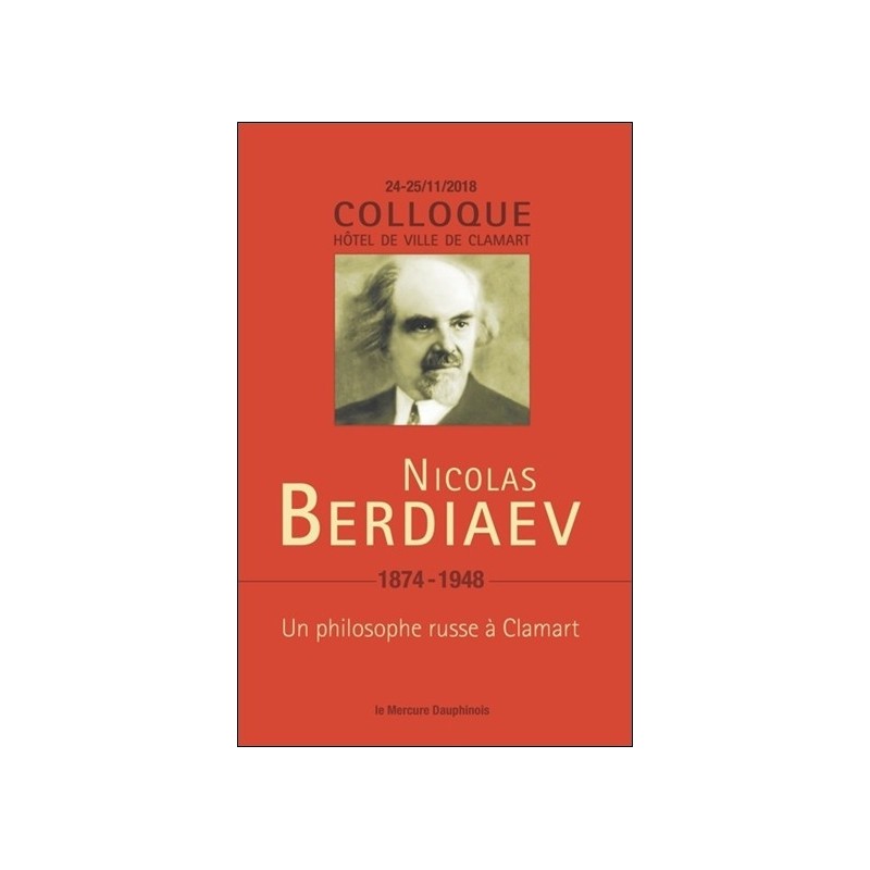 Nicolas Berdiaev (1874-1948) - Un philosophe russe à Clamart - Colloque 22-23/11/18