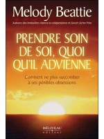 Prendre soin de soi. quoi qu'il advienne - Comment ne plus succomber à ses pénibles obsessions