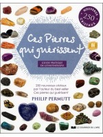 Ces Pierres qui guérissent - Guide pratique de lithothérapie