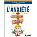 Les peurs et l'anxiété chez l'enfant - Gérer son anxiété - Surmonter ses peurs