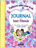 Journal de best friends - Nos rêves. notre monde. notre amitié - Meilleures amies pour la vie