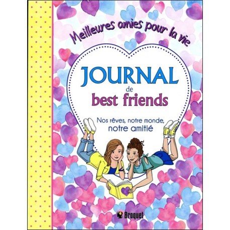 Journal de best friends - Nos rêves. notre monde. notre amitié - Meilleures amies pour la vie