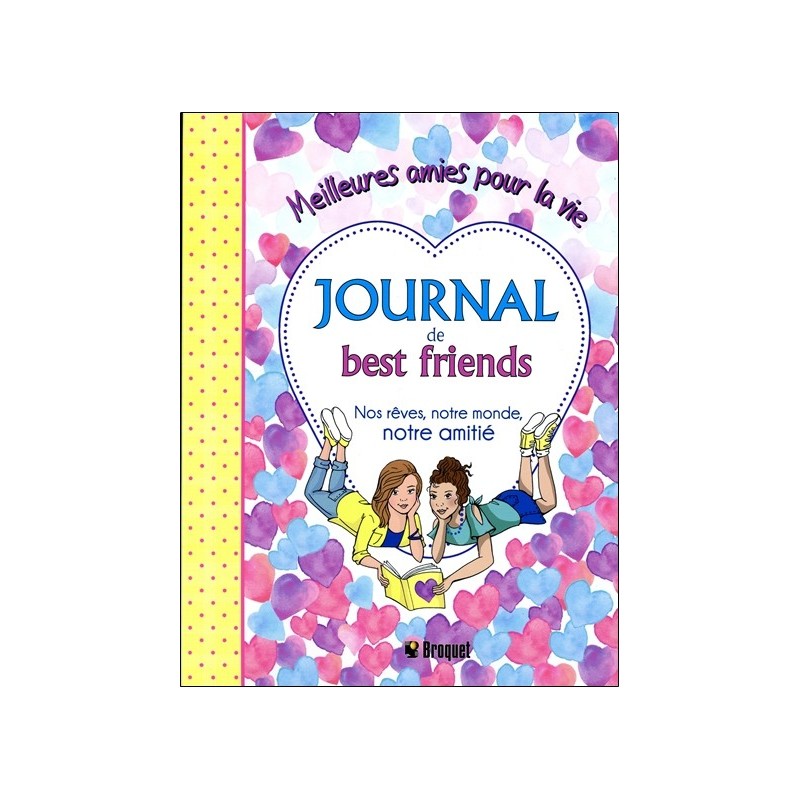 Journal de best friends - Nos rêves. notre monde. notre amitié - Meilleures amies pour la vie