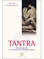 Tantra - Guide pratique pour une relation sexuelle et amoureuse épanouie