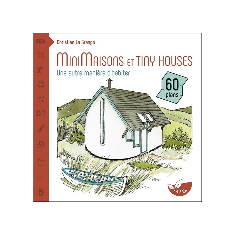 Minimaisons et tiny houses - Une autre manière d'habiter