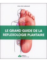 Le grand guide de la réflexologie plantaire