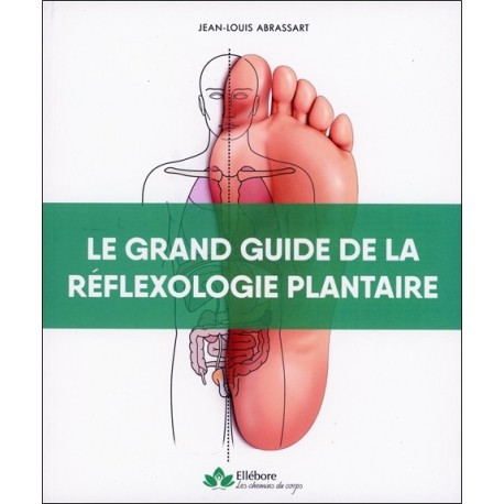 Le grand guide de la réflexologie plantaire