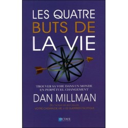 Les quatre buts de la vie - Trouver sa voie dans un monde en perpétuel changement