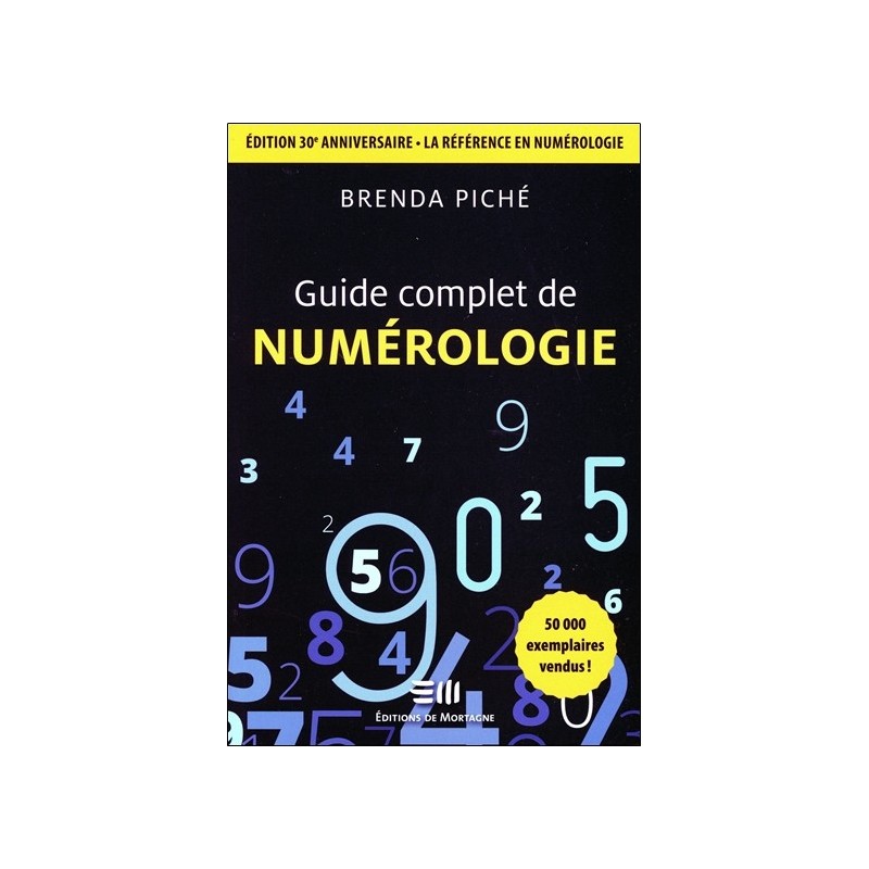 Guide complet de numérologie - Edition 30è anniversaire - La référence en numérologie