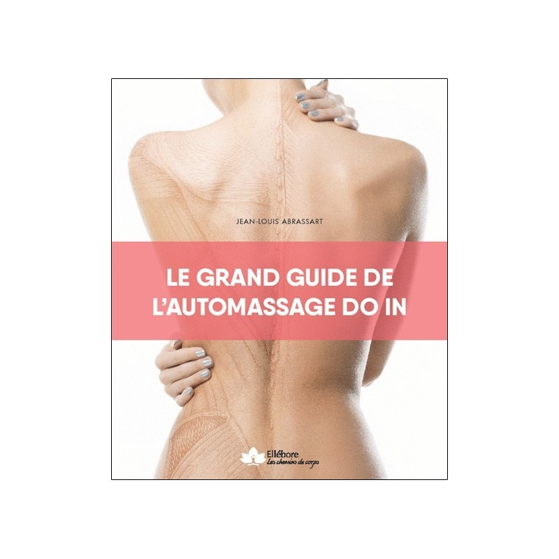 Le grand guide de l'automassage - Do in