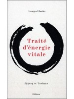 Traité d'énergie vitale - Qigong et Taoïsme